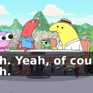Yeah. Yeah, of course. Yeah.