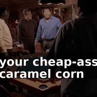 your cheap-ass caramel corn