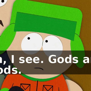 Oh, I see. Gods and clods.
