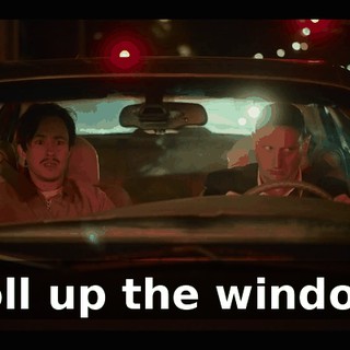 Roll up the window.