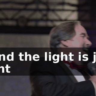 * And the light is just right