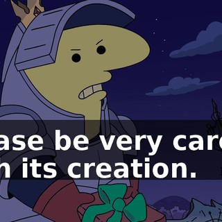 Please be very careful with its creation.