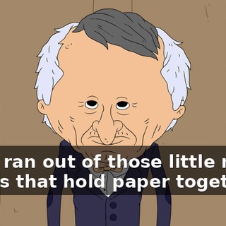 I just ran out of those little metal things that hold paper together...