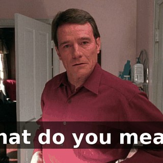 What do you mean?