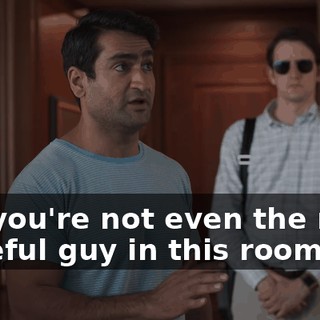 but you're not even the most spiteful guy in this room.