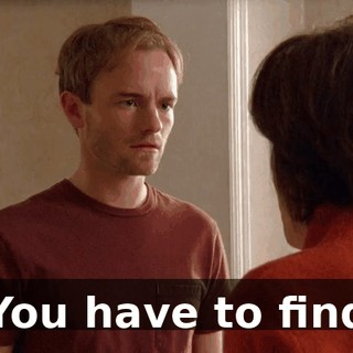 You have to find