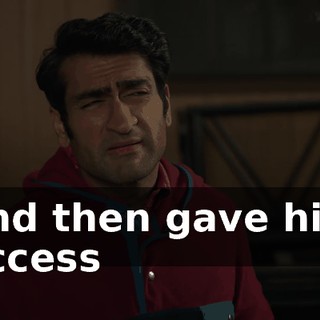 and then gave him access