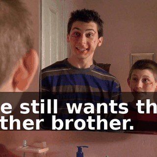 he still wants the other brother.