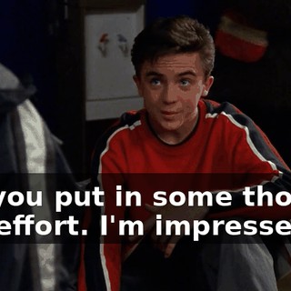 but you put in some thought and effort. I'm impressed.