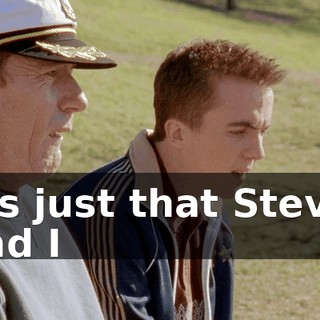 It's just that Stevie and I