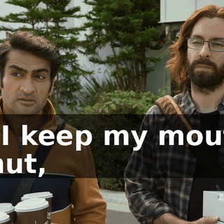 If I keep my mouth shut,