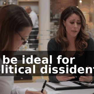 to be ideal for political dissidents.