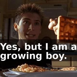 Yes, but I am a growing boy.