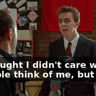 I thought I didn't care what people think of me, but I do.