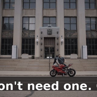 - Don't need one. Oh.