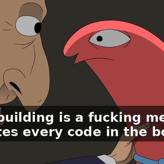 This building is a fucking mess. It violates every code in the books.