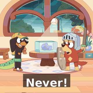 Never!