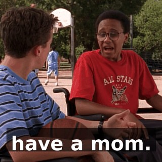 have a mom.