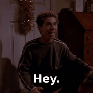 Hey.