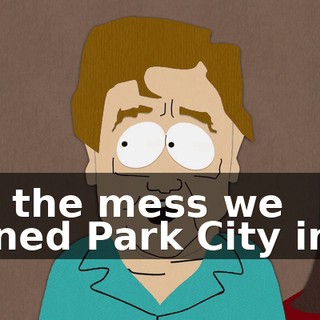 not the mess we turned Park City into.