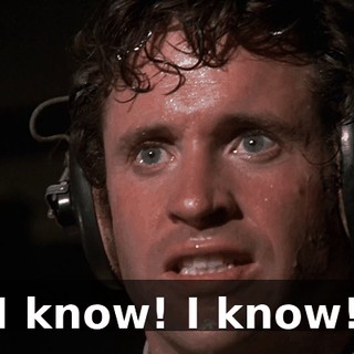I know! I know!