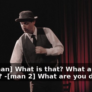 -[woman] What is that? What are you doing? -[man 2] What are you doing?