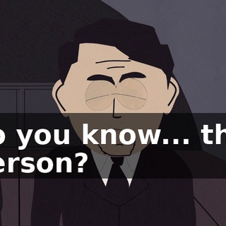 do you know... this person?