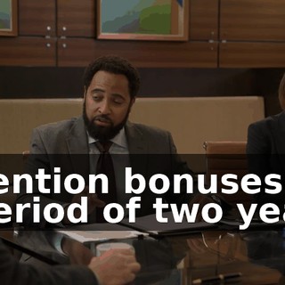 retention bonuses for a period of two years.