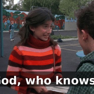 God, who knows?