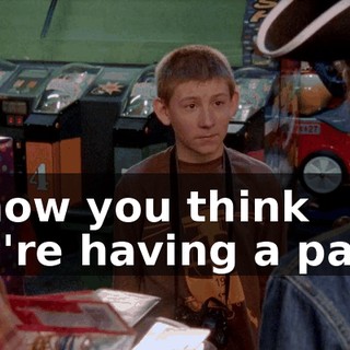 I know you think you're having a party,