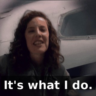 It's what I do.