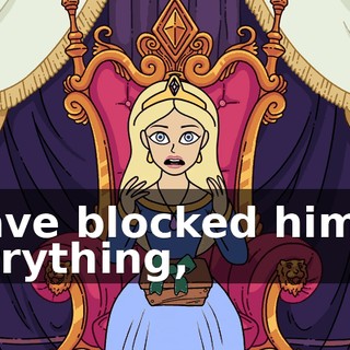 I have blocked him on everything,