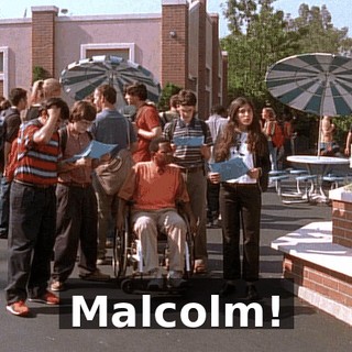 Malcolm!