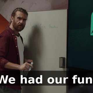 We had our fun,
