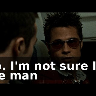 No. I'm not sure I'm the man