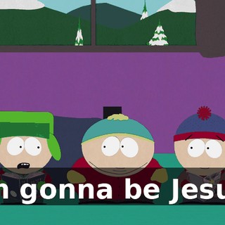 I'm gonna be Jesus!