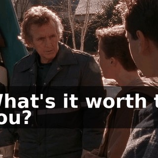What's it worth to you?