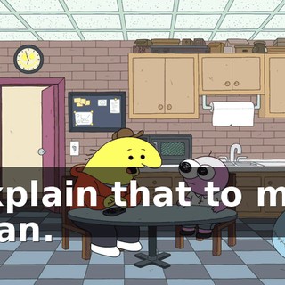 Explain that to me, man.