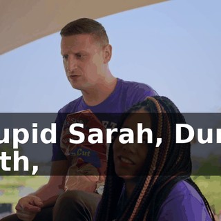 Stupid Sarah, Dumb Beth,