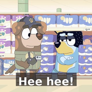 Hee hee!
