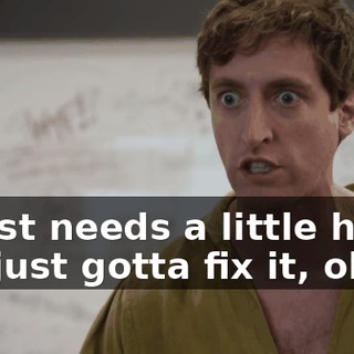 It just needs a little help! We just gotta fix it, okay?