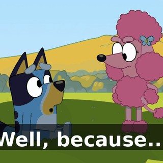 Well, because...