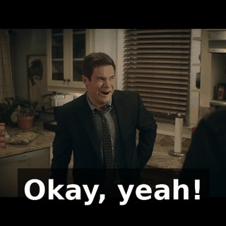 Okay, yeah!