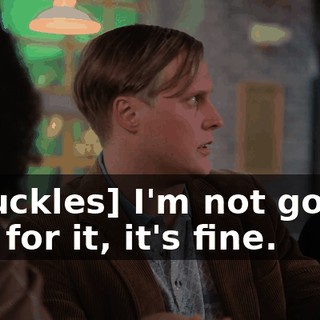 [chuckles] I'm not gonna pay for it, it's fine.