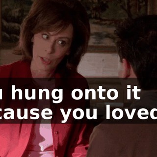 You hung onto it because you loved it.