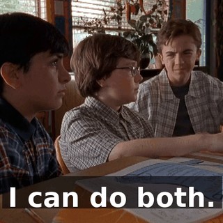 I can do both.