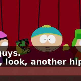 Hi, guys. - Oh, look, another hippie.
