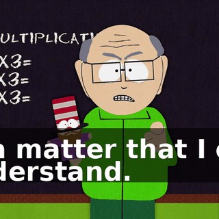 in a matter that I can understand.