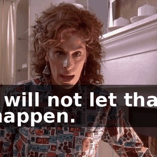I will not let that happen.