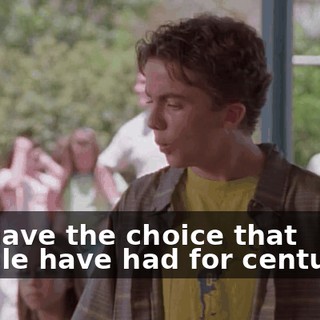 We have the choice that people have had for centuries.